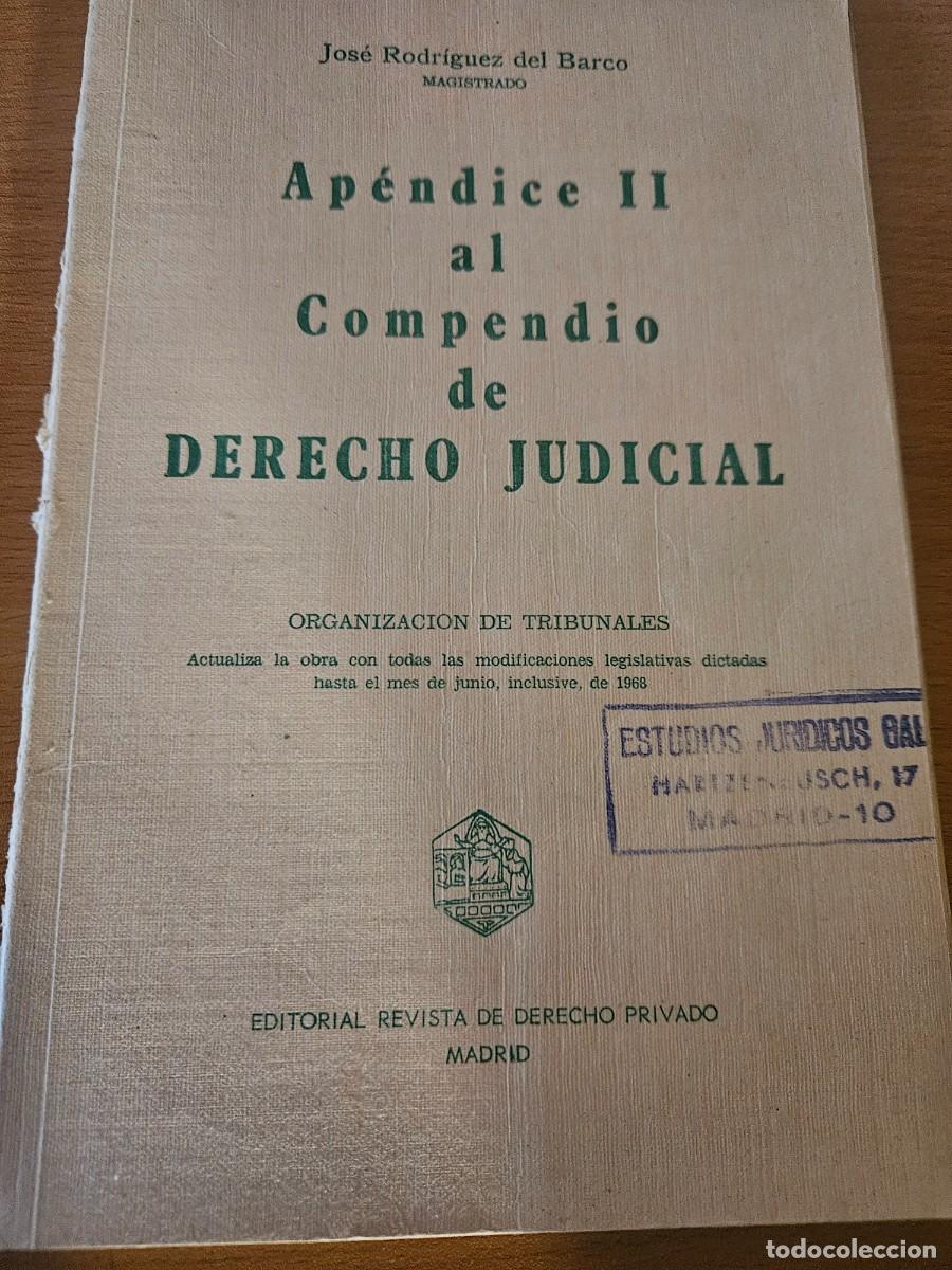 Libri di seconda mano: Ap&eacute;ndice II al Compendio de Derecho Judicial - Organizaci&oacute;n de Tribunales - Rodr&iacute;guez del Barco 1968