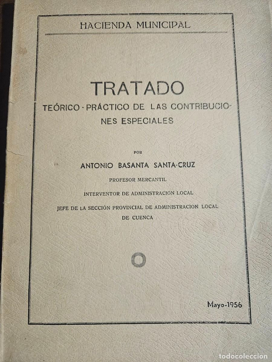 Libros de segunda mano: Tratado te&oacute;rico-pr&aacute;ctico de las contribuciones especiales Hacienda Municipal Basanta Santa-Cruz 1956