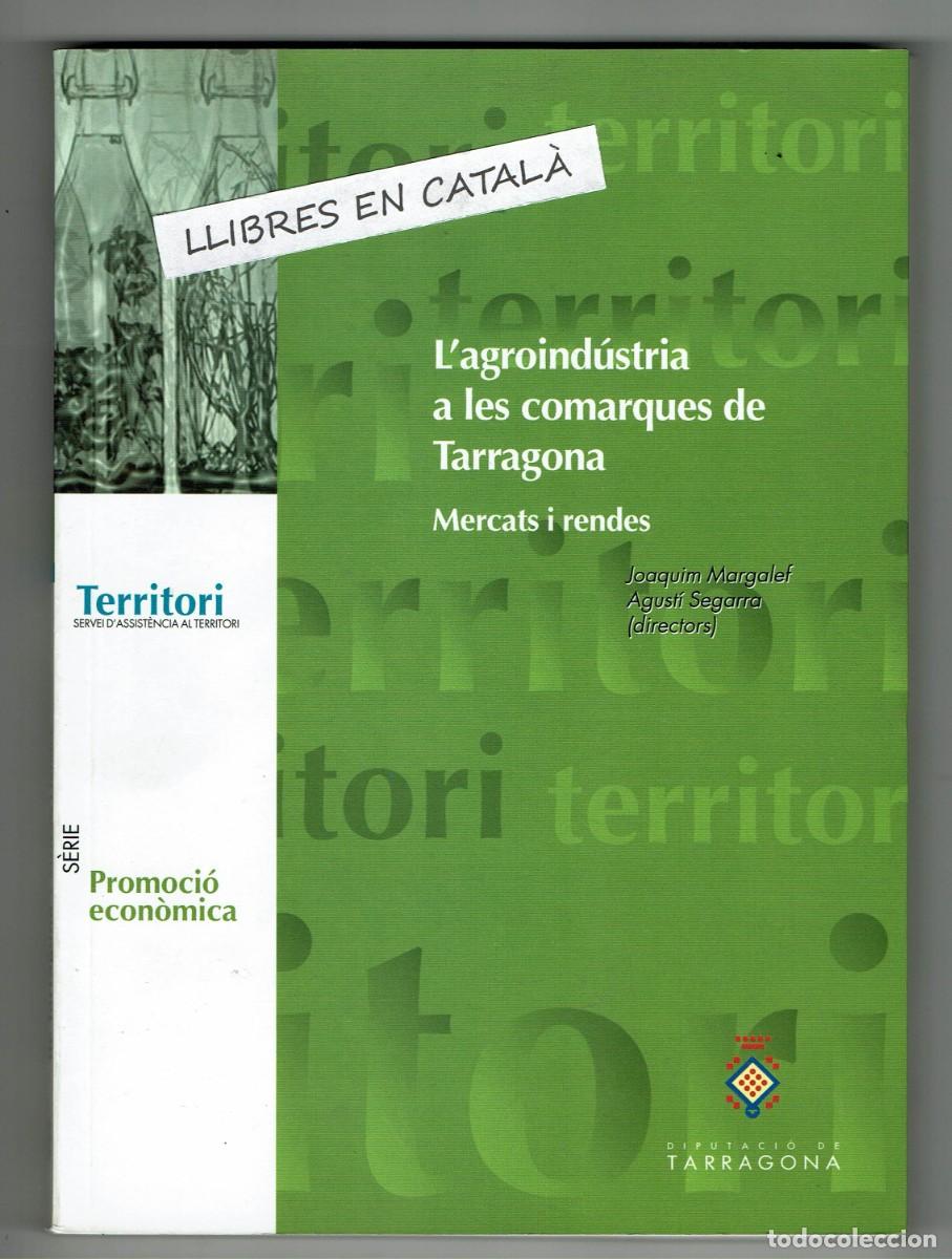 Second hand books: L' agroind&uacute;stria a les comarques de Tarragona / Mercats i rendes / Joaquim Margalef / Agust&iacute; Segarra