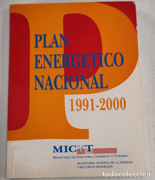 Second hand books: PLAN ENERGETICO NACIONAL 1991 2000, MICYT MINISTERIO DE INDUSTRIA COMERCIO Y TURISMO, LIBRO