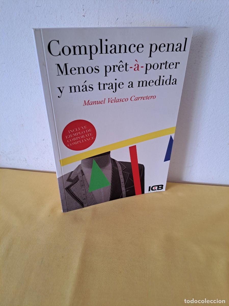 Second hand books: MANUEL VELASCO CARRETERO - COMPLIANCE PENAL, MENOS PRET-A-PORTER Y MAS TRAJE A MEDIDA - DEDICADO