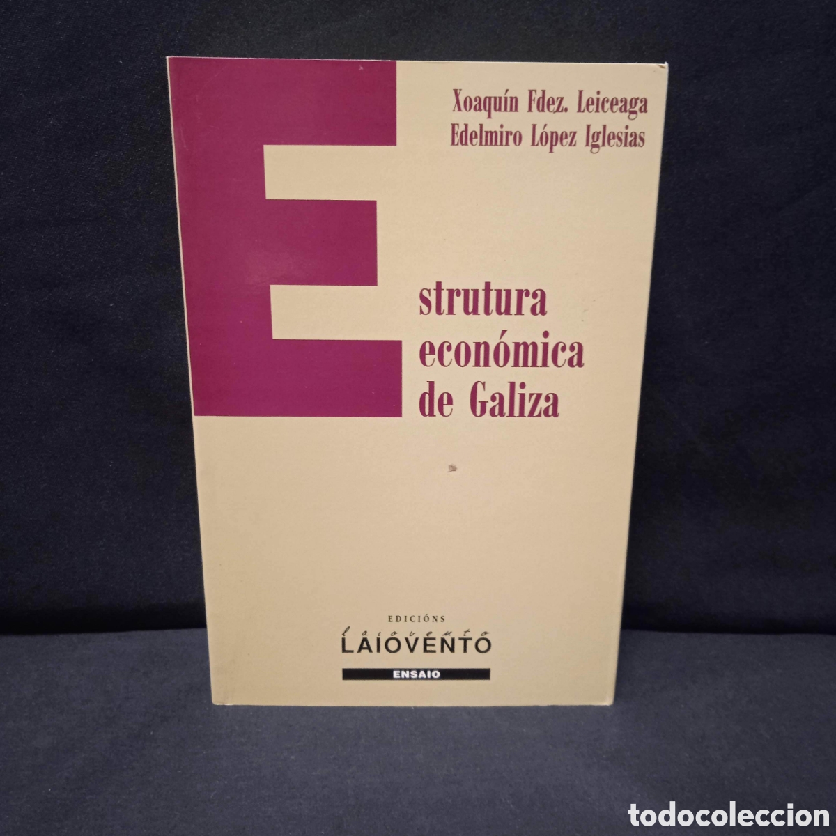 Second hand books: ESTRUTURA ECON&Oacute;MICA DE GALIZA - XAQU&Iacute;N FDEZ. LEICEAGA EDELMIRO L&Oacute;PEZ IGLESIAS - LAIOVENTO 2000 #9262