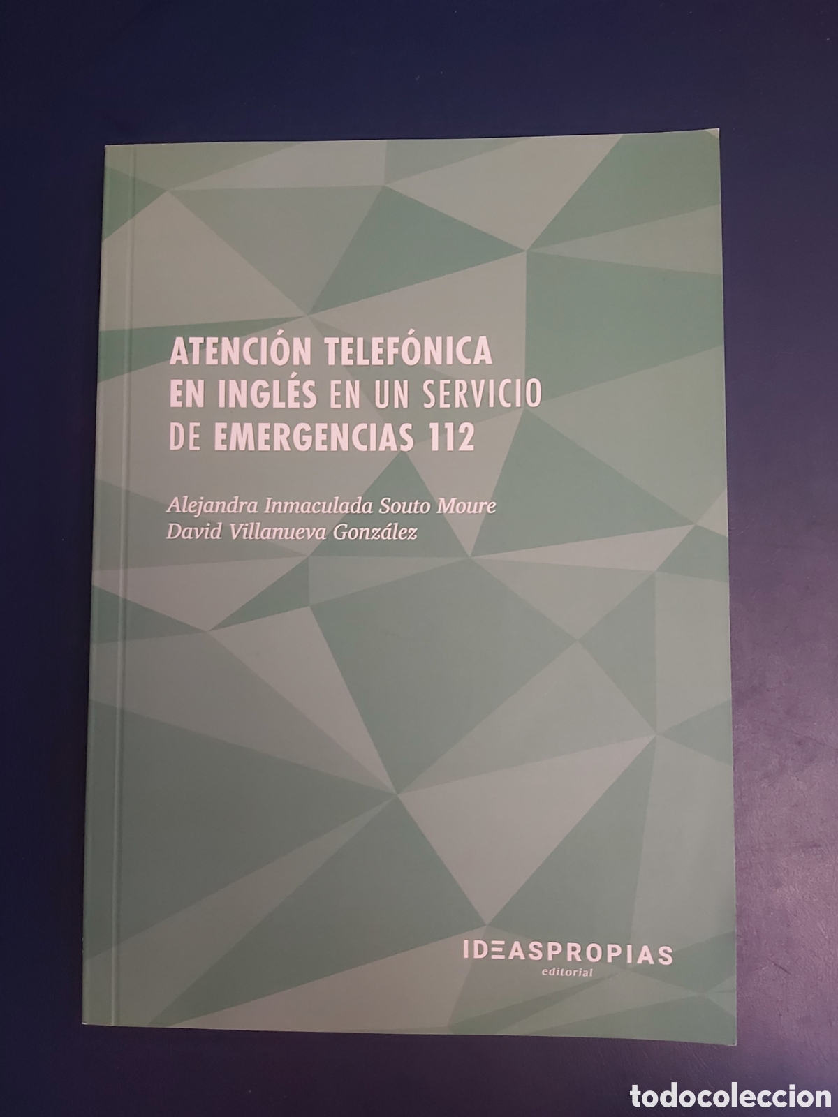 Second hand books: ATENCI&Oacute;N TELEFONICA EN INGL&Eacute;S EN UN SERVICIO DE EMERGENCIAS 112 VVAA IDEAS PROPIAS PRIMERA ED. 2015