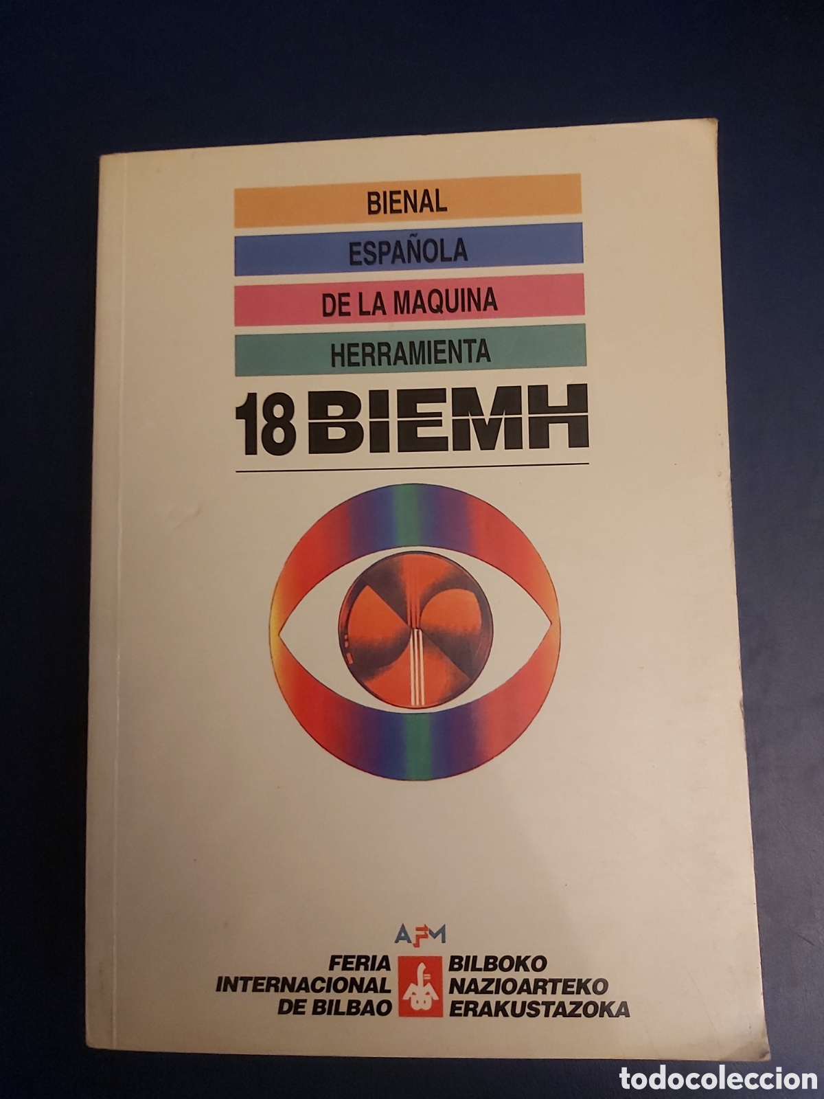 Libros de segunda mano: BIENAL ESPA&Ntilde;OLA DE LA MAQUINA HERRAMIENTA 18 BIEMH FERIA INTERNACIONAL DE BILBAO BILBOKO 1994