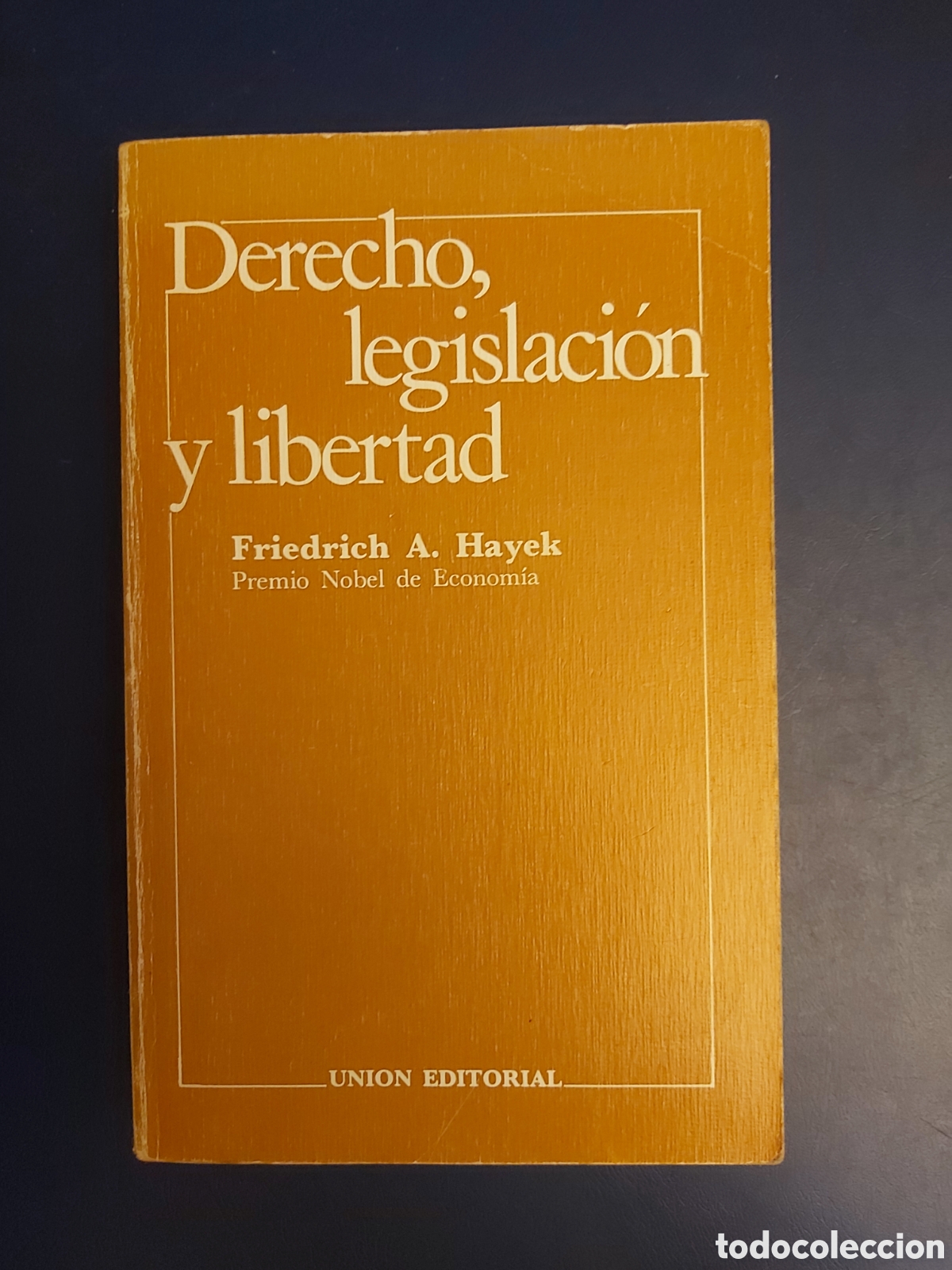 Libros de segunda mano: DERECHO , LEGISLACI&Oacute;N Y LIBERTAD HAYEK PREMIO NOBEL DE ECONOM&Iacute;A UNION EDITORIAL 1985