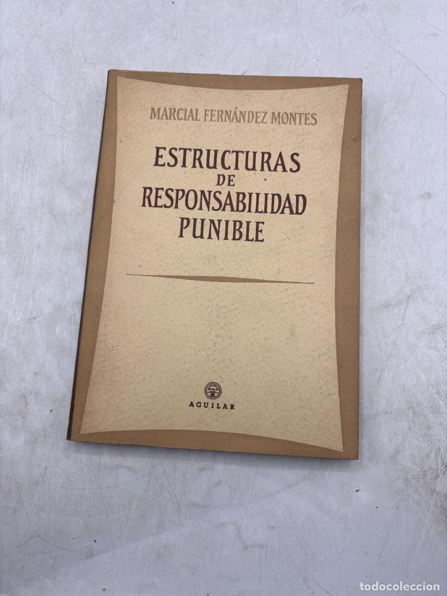 Libros de segunda mano: ESTRUCTURAS DE RESPONSABILIDAD PUNIBLE.MARCIAL FERNANDEZ MONTES- ED. AGUILAR.MADRID, 1957. PAGS:288
