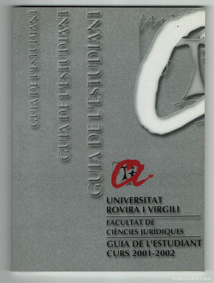 Second hand books: GUIA DE L'ESTUDIANT UNIVERSITAT ROVIRA I VIRGILI 2001 - 2002 FACULTAT DE CI&Egrave;NCIES JUR&Iacute;DIQUES
