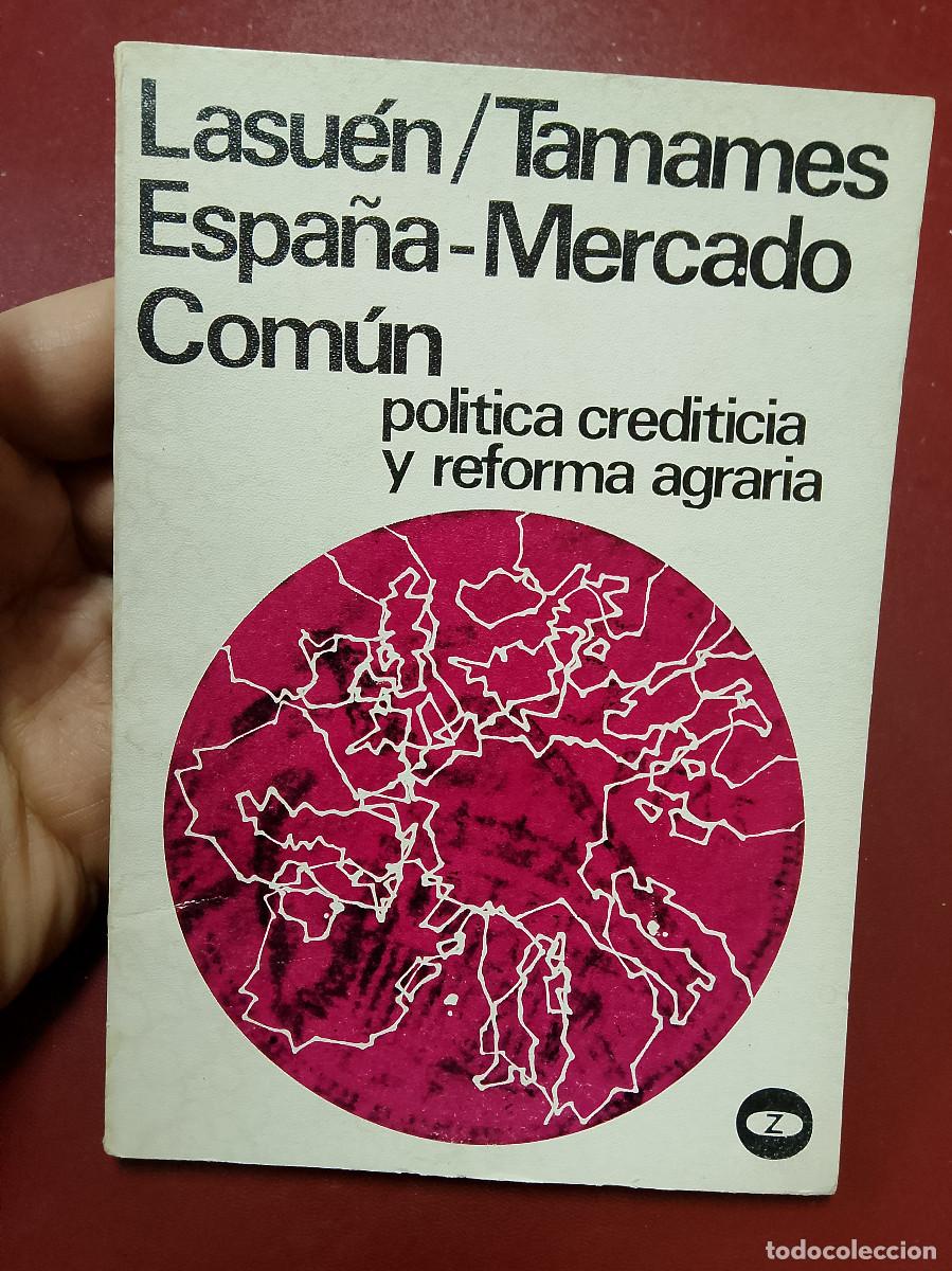 Libri di seconda mano: Jos&eacute; R. Lasuen y Ram&oacute;n Tamames: Espa&ntilde;a-Mercado Com&uacute;n. Pol&iacute;tica crediticia y reforma agraria