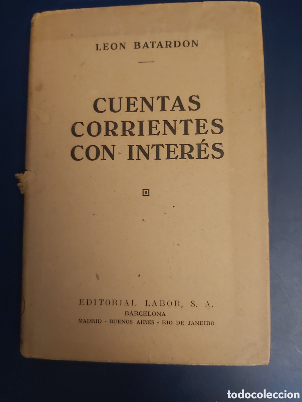 Libros de segunda mano: CUENTAS CORRIENTES COM INTER&Eacute;S LEON BATARDON LABOR 1942 - Foto 1