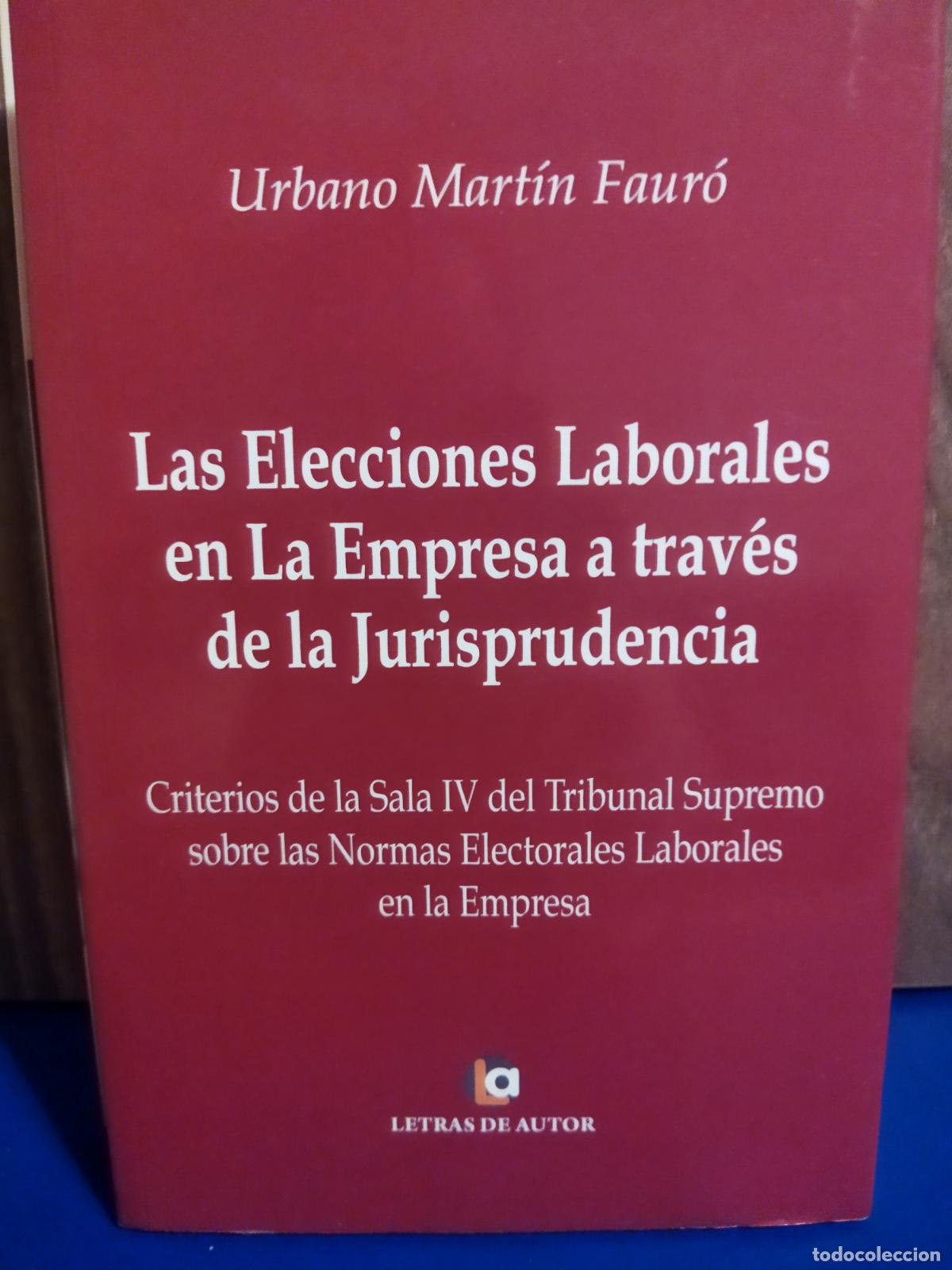 Libri di seconda mano: Las elecciones laborales en la empresa a trav&eacute;s de la jurisprudencia