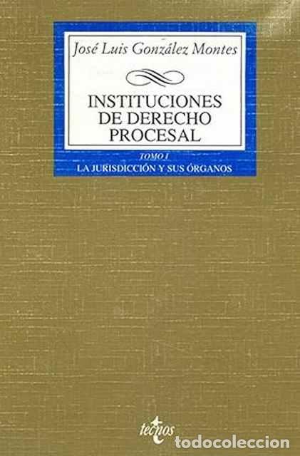 Libri di seconda mano: Instituciones de Derecho Procesal. Tomo I: La Jurisdicci&oacute;n y sus &oacute;rganos - Jose Luis Gonz&aacute;lez Montes