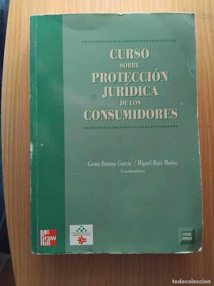 Libri di seconda mano: Curso sobre protecci&oacute;n jur&iacute;dica de los consumidores;G.Botana/M.Ruiz;McGraw-Hill;1999