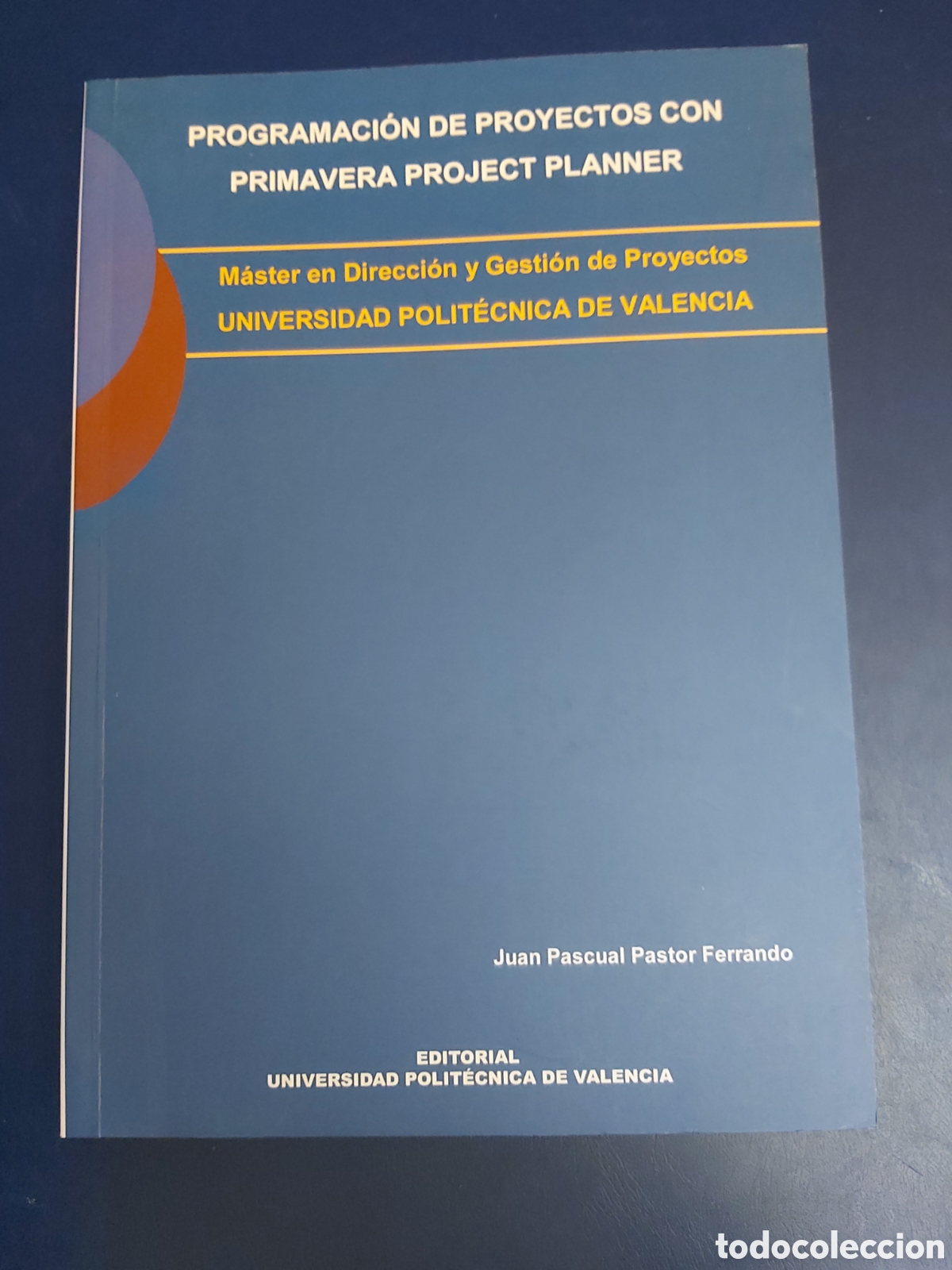 Libri di seconda mano: PROGRAMACI&Oacute;N DE PROYECTOS CON PRIMAVERA PROJECT PLANNER JUAN PASCUAL PASTOR FERRANDO EDITORIAL UNIVE