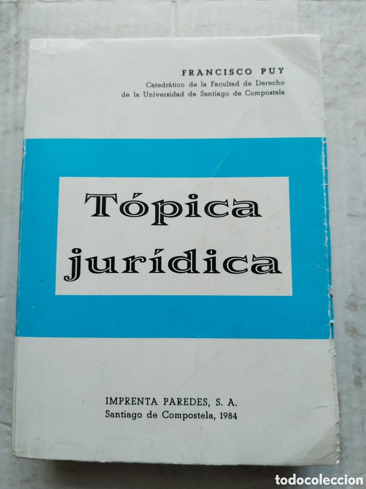 Libri di seconda mano: T&Oacute;PICA JURIDICA/FRANCISCO PUY