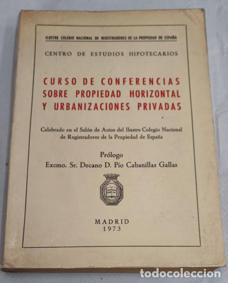 Libri di seconda mano: CURSO DE CONFERENCIAS SOBRE PROPIEDAD HORIZONTAL Y URBANIZACIONES PRIVADAS 1973, LIBRO