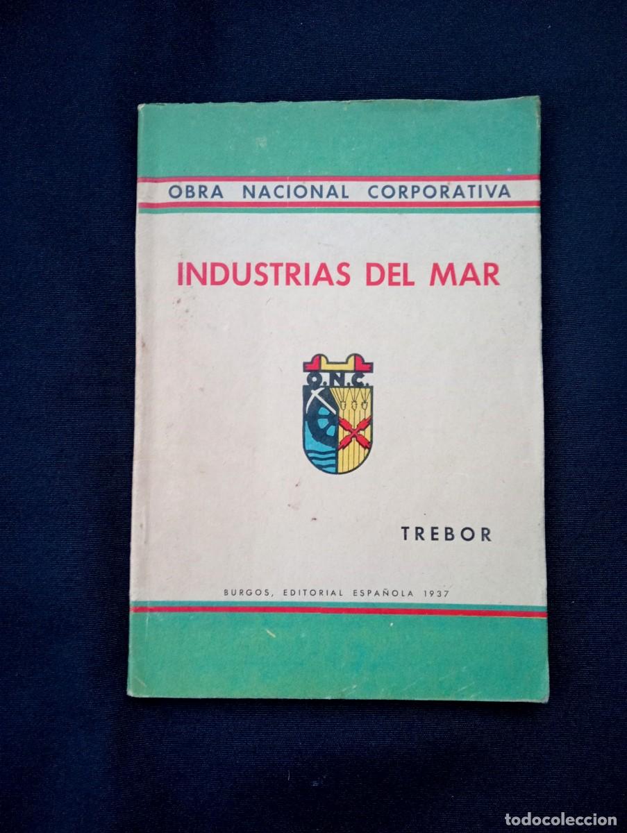Libri di seconda mano: OBRA NACIONAL CORPORATIVA - INDUSTRIAS DEL MAR - TREBOR - EDITORIAL ESPA&Ntilde;OLA 1937