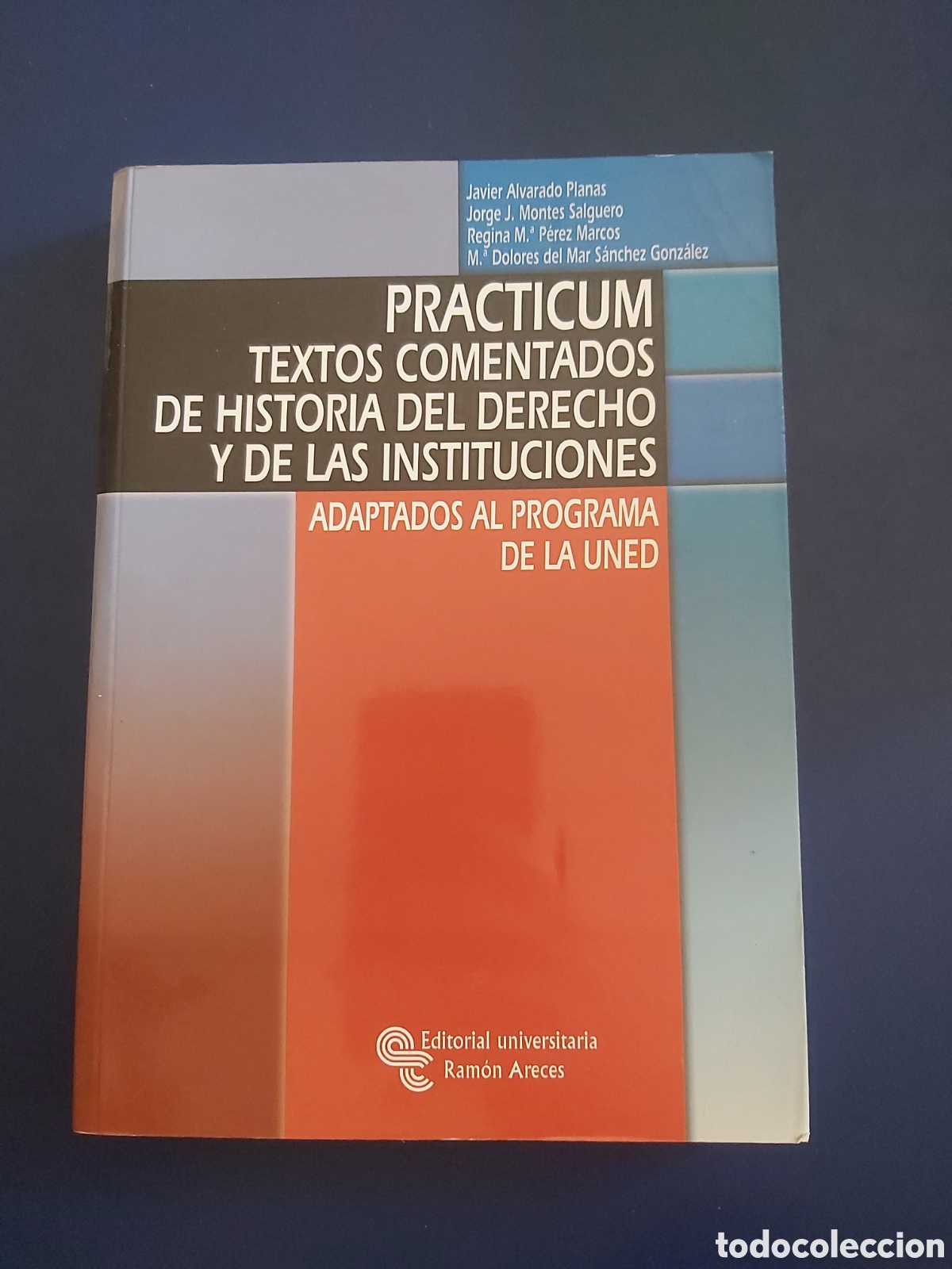 Libros de segunda mano: PRACTICUM TEXTOS COMENTADOS DE HISTORIA DEL DERECHO Y DE LAS INSTITUCIONES ADAPTADOS PROGRAMA UNED - Foto 1