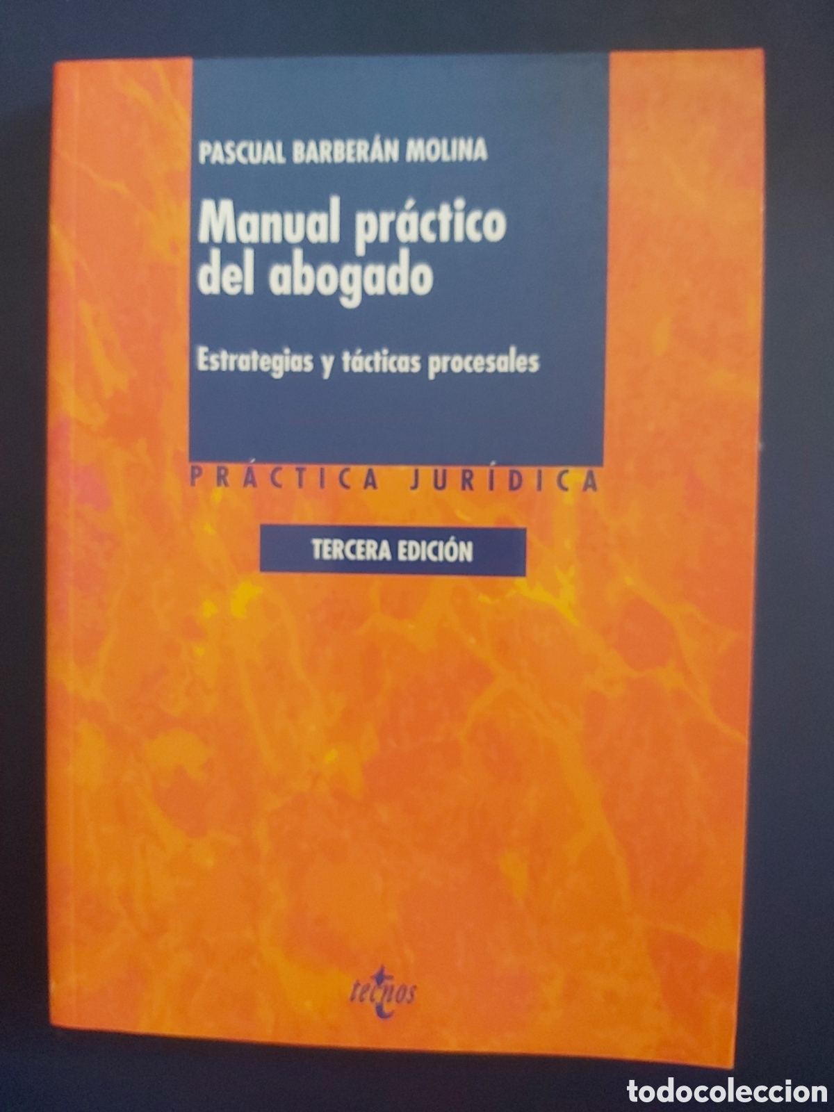 Libri di seconda mano: MANUAL PR&Aacute;CTICO DEL ABOGADO ESTRATEGIAS Y T&Aacute;CTICAS PROCESALES PASCUAL BARBERAN TECNOS 2010