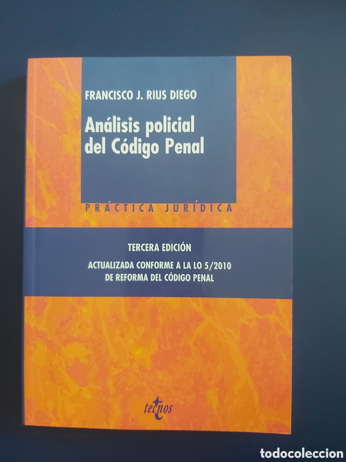 Libri di seconda mano: AN&Aacute;LISIS POLICIAL DEL C&Oacute;DIGO PENAL PR&Aacute;CTICA JUR&Iacute;DICA FRANCISCO J. RIUS DIEGO TECNOS 2011