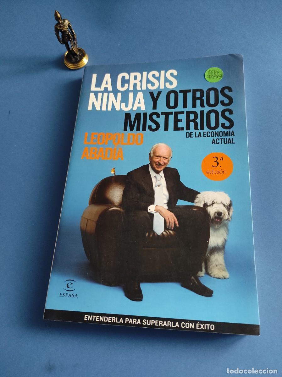 Libri di seconda mano: LA CRISIS NINJA Y OTROS MISTERIOS de la econom&iacute;a actual - Leopoldo Abad&iacute;a