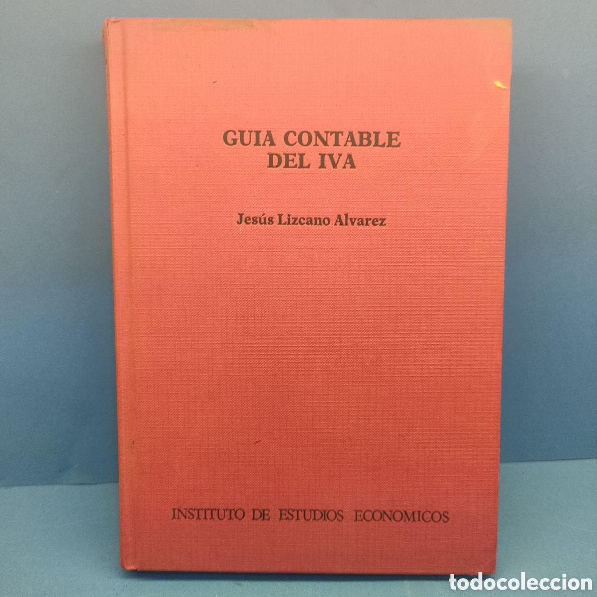 Libri di seconda mano: GUIA CONTABLE DEL IVA. Jesus Lizcano Alvarez. 1986.