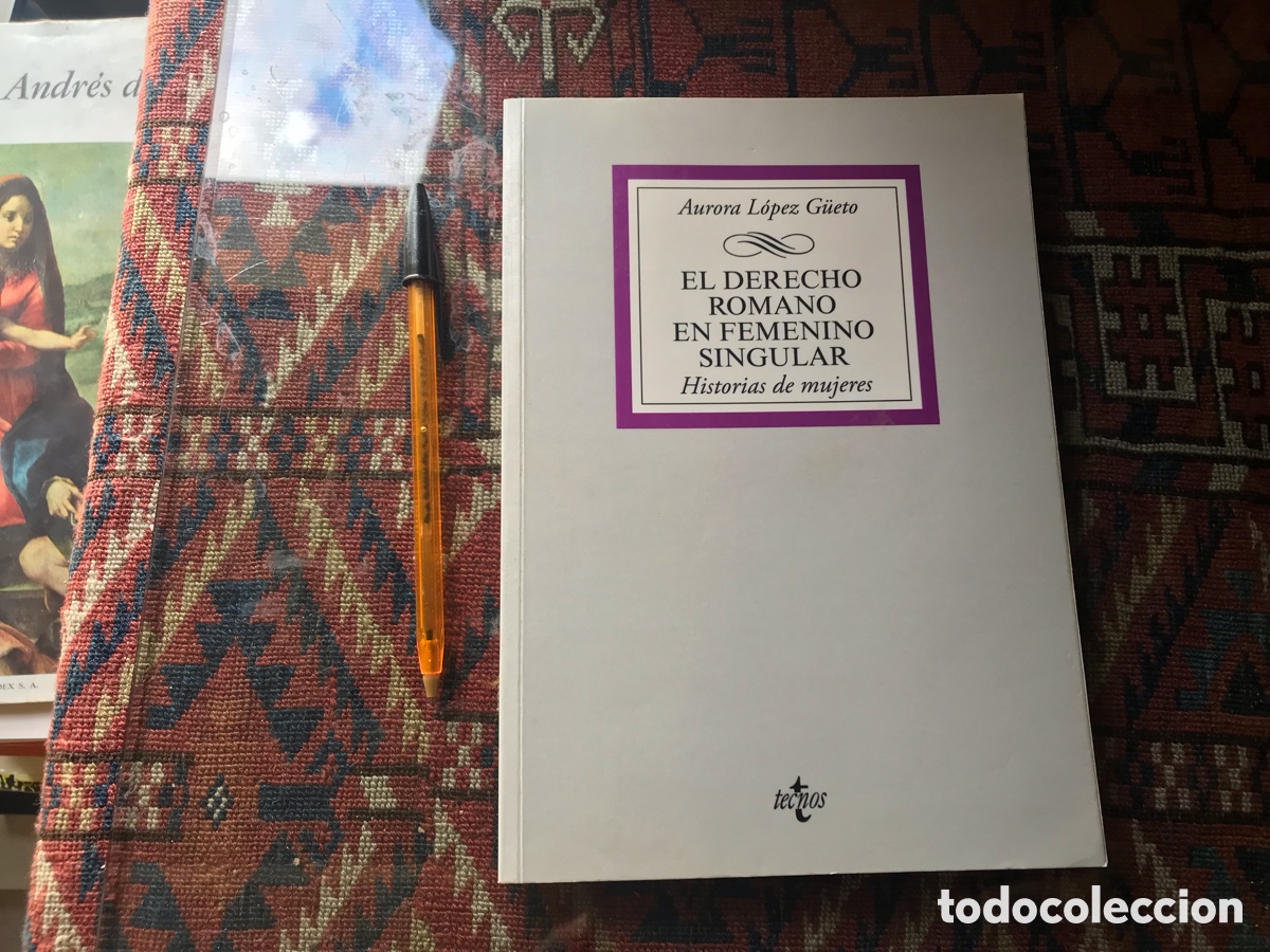 Libri di seconda mano: El derecho romano en femenino singular. Historias de mujeres. Aurora L&oacute;pez G&uuml;eto