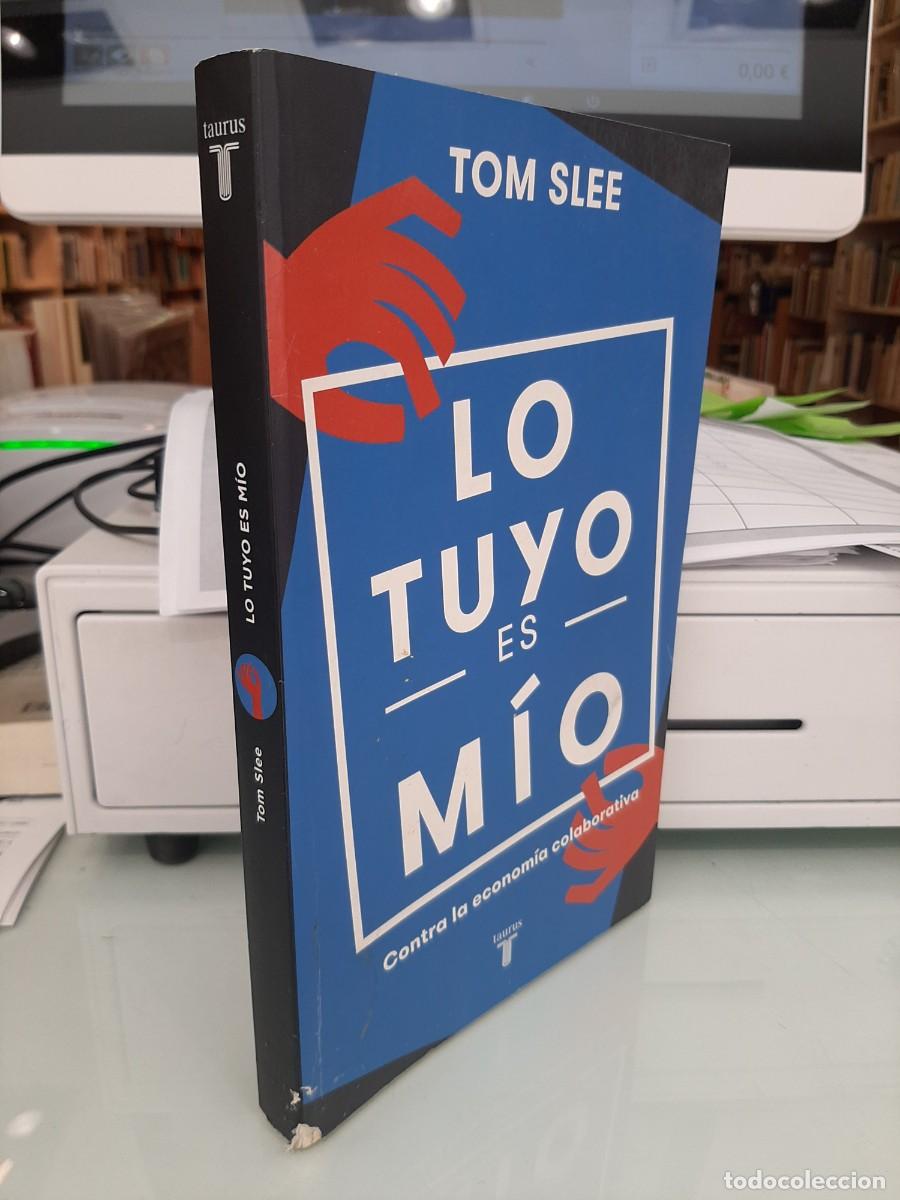 Libri di seconda mano: Tom Slee. Lo tuyo es m&iacute;o. Contra la econom&iacute;a colaborativa