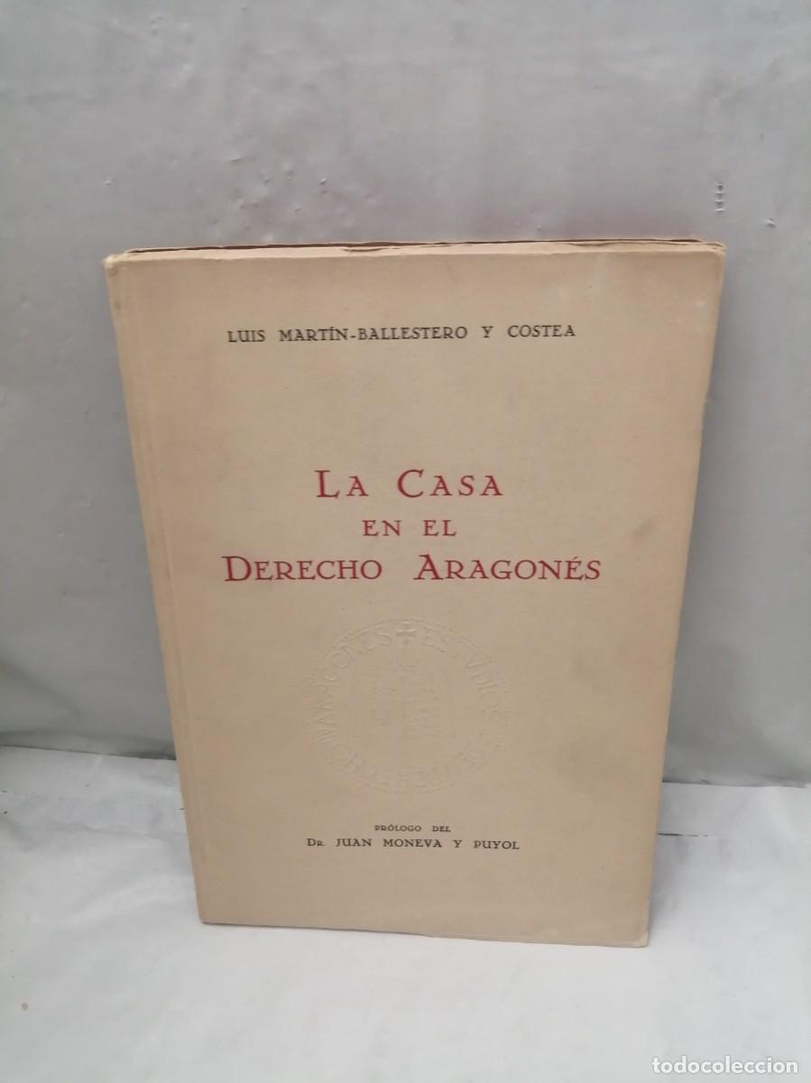 Libri di seconda mano: La Casa en el Derecho Aragon&eacute;s (Primera edici&oacute;n)