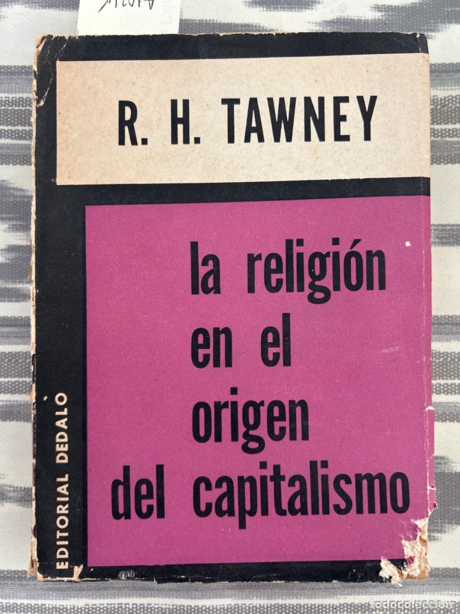 Libros de segunda mano: LA RELIGION EN EL ORIGEN DEL CAPITALISMO, R H TAWNEY