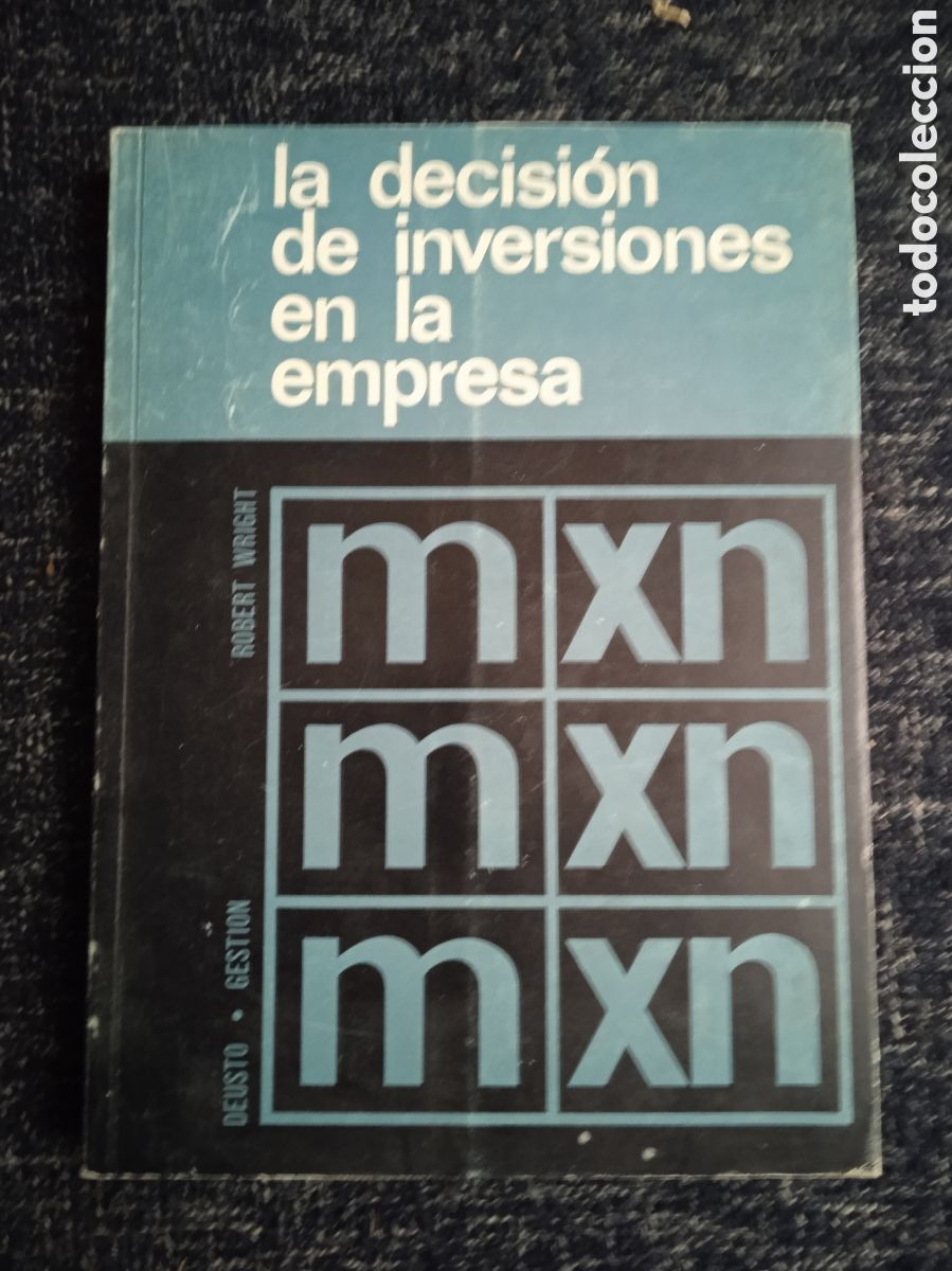 Libri di seconda mano: La decisi&oacute;n de inversiones en la empresa / ROBERT WRIGHT