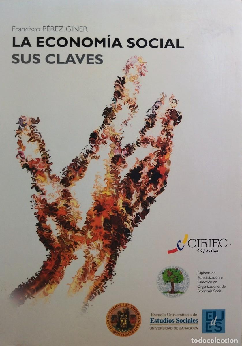 Libri di seconda mano: LA ECONOM&Iacute;A SOCIAL - SUS CLAVES / FRANCISCO P&Eacute;REZ GINER. EXCELENTE ESTADO.L