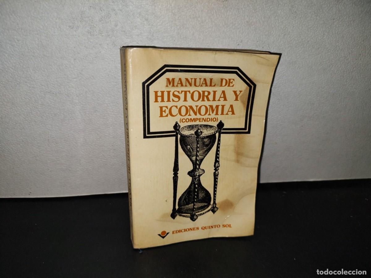 Libri di seconda mano: 114- MANUAL DE HISTORIA Y ECONOM&Iacute;A (COMPENDIO) - EDICIONES QUINTO SOL - 80'S