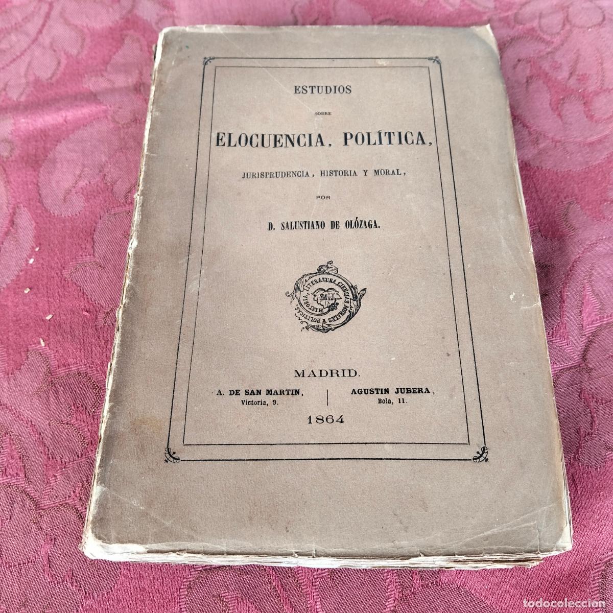 Gebrauchte B&uuml;cher: Estudios sobre elocuencia pol&iacute;tica jurisprudencia historia y moral Salustiano de Ol&oacute;zaga 1864