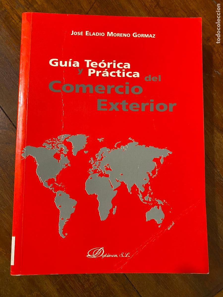 Second hand books: Gu&iacute;a te&oacute;rica y pr&aacute;ctica del comercio exterior.- Moreno Gormaz, Jos&eacute; Eladio