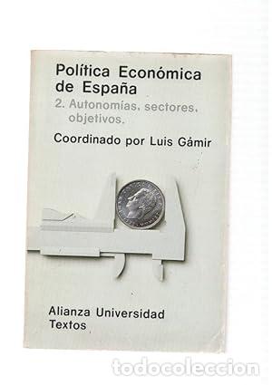Libros de segunda mano: Politica Economica de Espa&ntilde;a, 2. Autonomias, sectores, objetivos