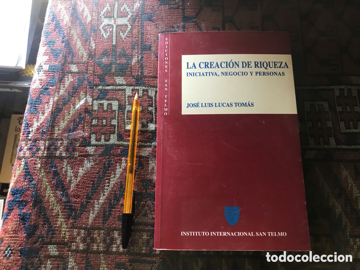 Libros de segunda mano: La creaci&oacute;n de riqueza. Jos&eacute; Luis Lucas Tom&aacute;s. Ediciones San Telmo
