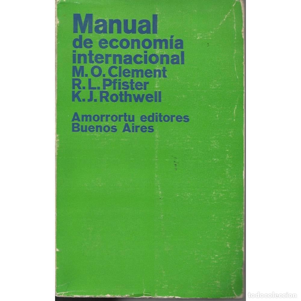 Gebrauchte B&uuml;cher: Manual de econom&iacute;a internacional. M.O. Clement. R.L. Pfister. K.J. Rothwell