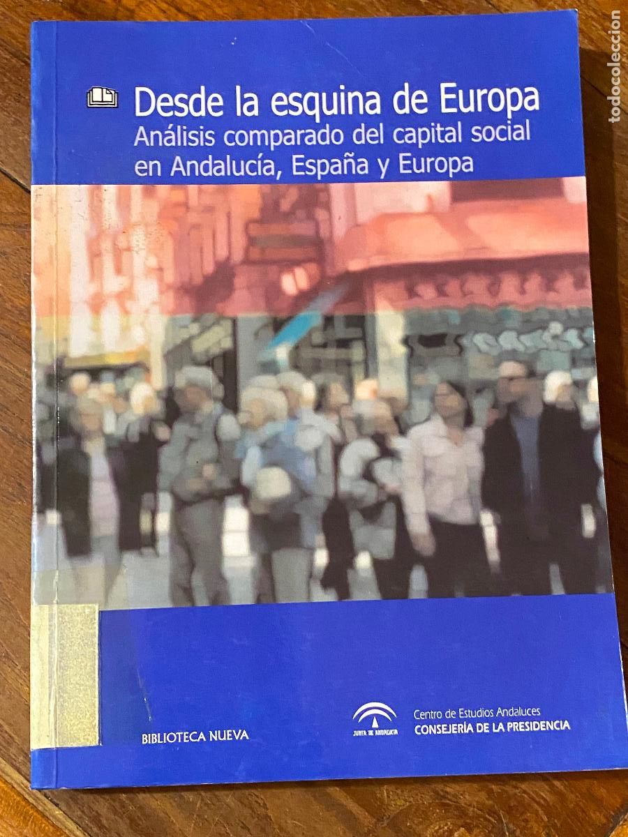 Gebrauchte B&uuml;cher: DESDE LA ESQUINA DE EUROPA: ANALISIS COMPARADO DEL CAPITAL SOCIAL EN ANDALUCIA, ESPA&Ntilde;A Y EUROPA