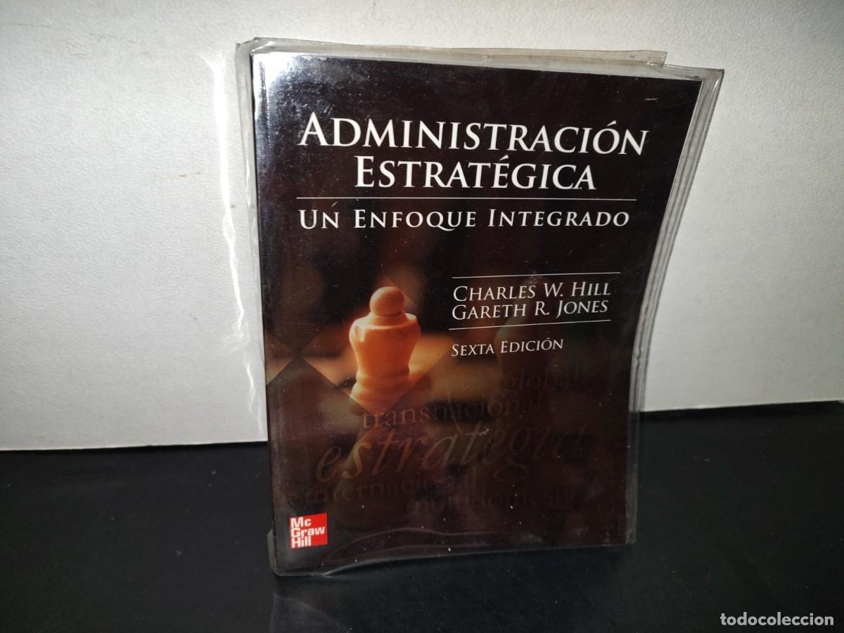 Libros de segunda mano: 149- ADMINISTRACI&Oacute;N ESTRAT&Eacute;GICA. UN ENFOQUE INTEGRADO - CHARLES W. L. HILL, GARETH R. JONES