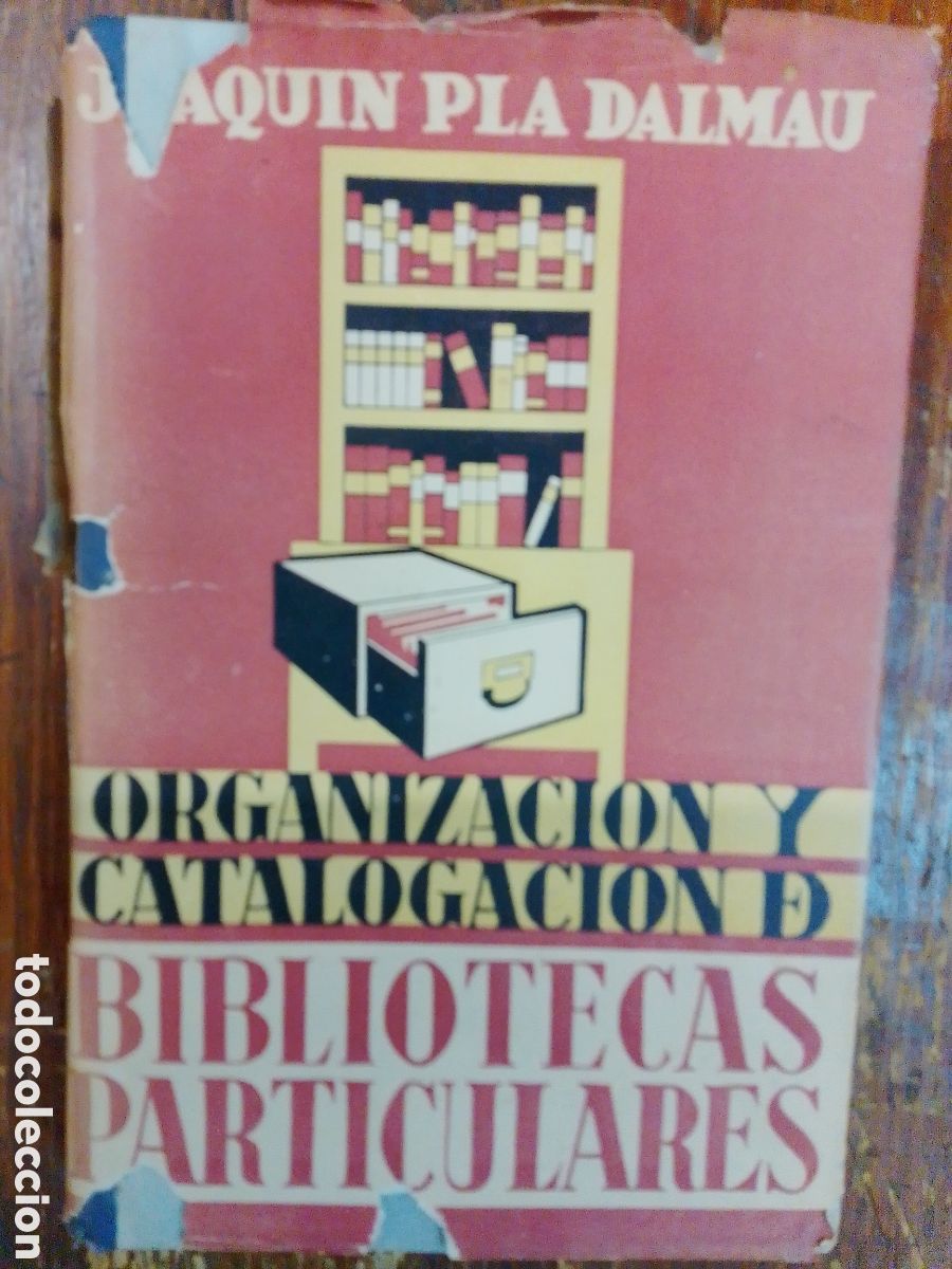 Libros de segunda mano: ORGANIZACION Y CATALOGACION D BIBLIOTECAS PARTICULARES. PLA DALMAU, JOAQUIN. DALMAU. 1952.