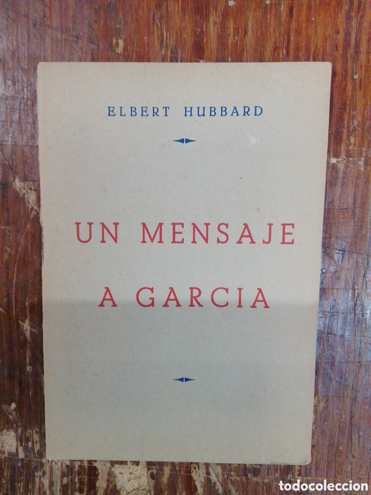 Libros de segunda mano: UN MENSAJE A GARCIA. HUBBARD, ELBERT. EUROPA - CAPITALIZACION. BARCELONA. A&Ntilde;OS 60.