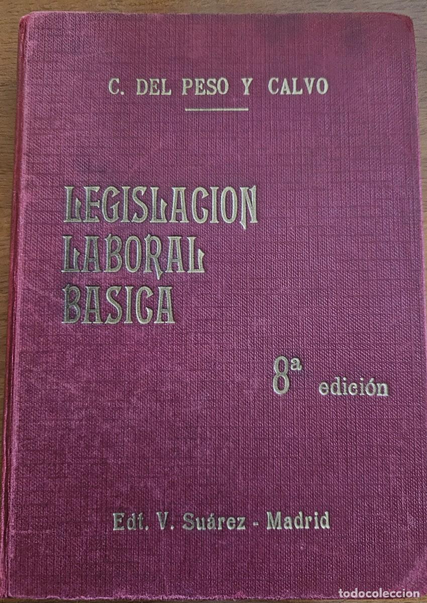 Libros de segunda mano: LEGISLACI&Oacute;N LABORAL B&Aacute;SICA - Carlos del Peso y Calvo - 1966 Octava 8&ordf; edici&oacute;n