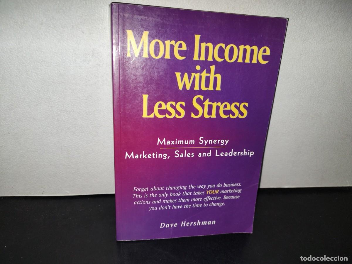 Second hand books: 212- MORE INCOME WITH LESS STRESS. MAXIMUM SYNERGY. MARKETING, SALES AND LEADERSHIP - DAVE HERSHMAN