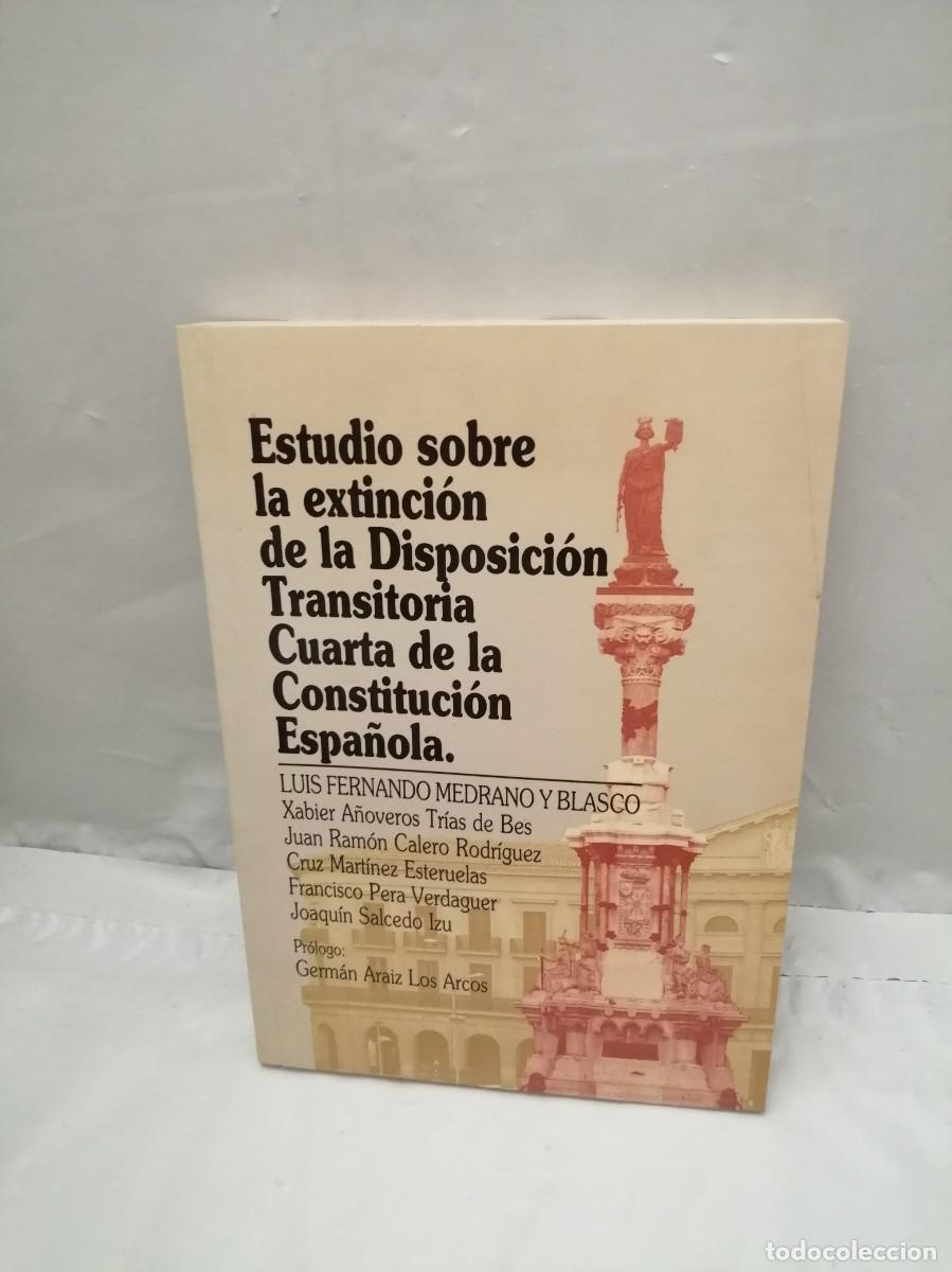 Libri di seconda mano: Estudio sobre la Extinci&oacute;n de la Disposici&oacute;n Transitoria Cuarta de la Constituci&oacute;n Espa&ntilde;ola