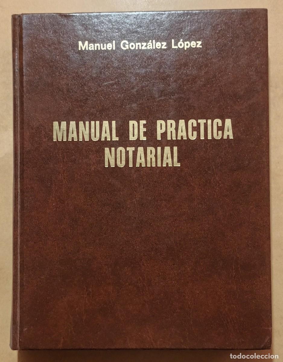 Libros de segunda mano: MANUAL DE PR&Aacute;CTICA NOTARIAL - MANUEL GONZ&Aacute;LEZ L&Oacute;PEZ - 1976 - Foto 1