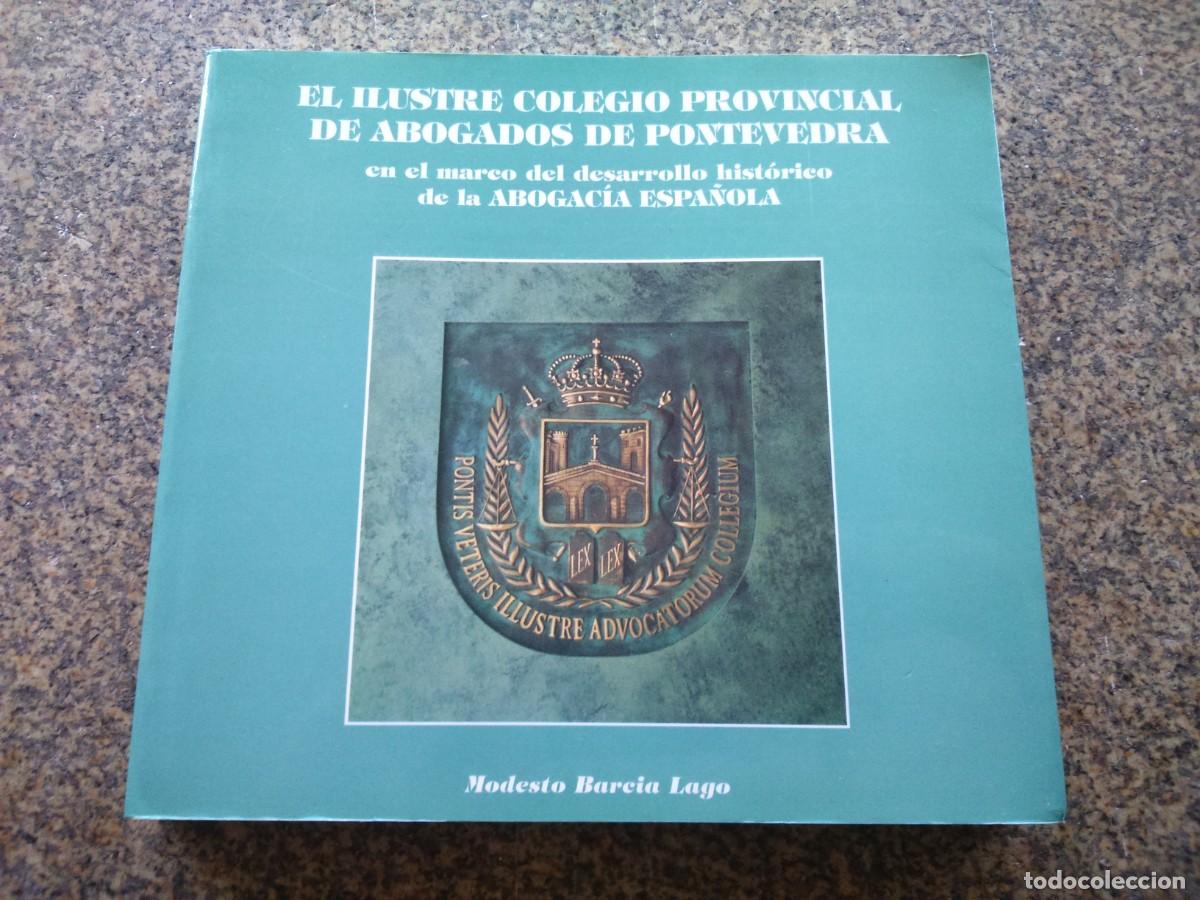 Second hand books: EL ILUSTRE COLEGIO PROVINCIAL DE ABOGADOS DE PONTEVEDRA EN EL DESARROLLO DE LA ABOGACIA ESPA&Ntilde;OLA