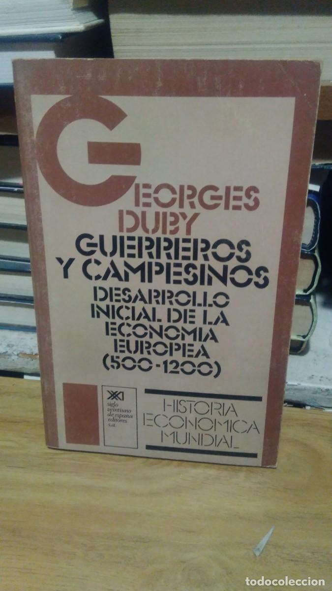 Second hand books: Gecrges duby Guerreros y campesinos desarrollo inicial de la economia europea 500-1200