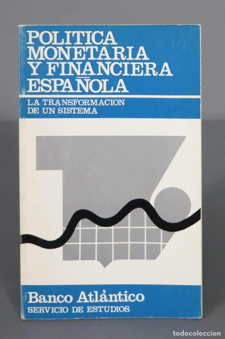 Gebrauchte B&uuml;cher: POL&Iacute;TICA MONETARIA Y FINANCIERA ESPA&Ntilde;OLA La transformaci&oacute;n de un sistema