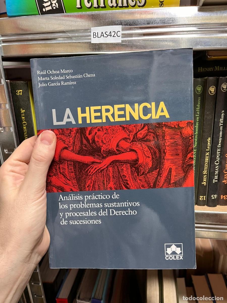 Libros de segunda mano: BLAS42C LA HERENCIA, ANALISIS PRACTICO DE LOS PROBLEMAS SUSTANTIVOS Y PROCESALES J. Garc&iacute;a Ram&iacute;rez