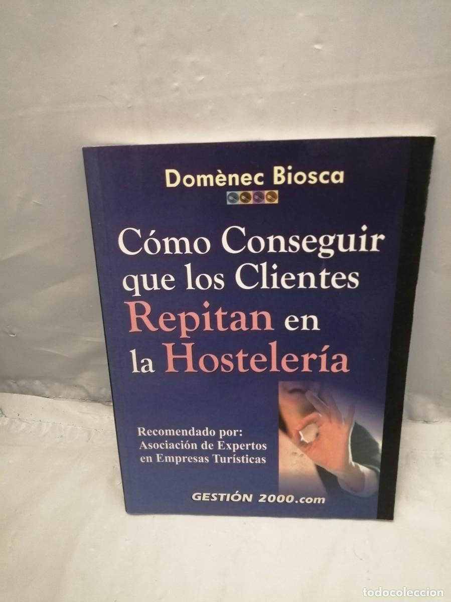 Libri di seconda mano: C&oacute;mo conseguir que los clientes repitan en la hosteler&iacute;a (Primera edici&oacute;n)